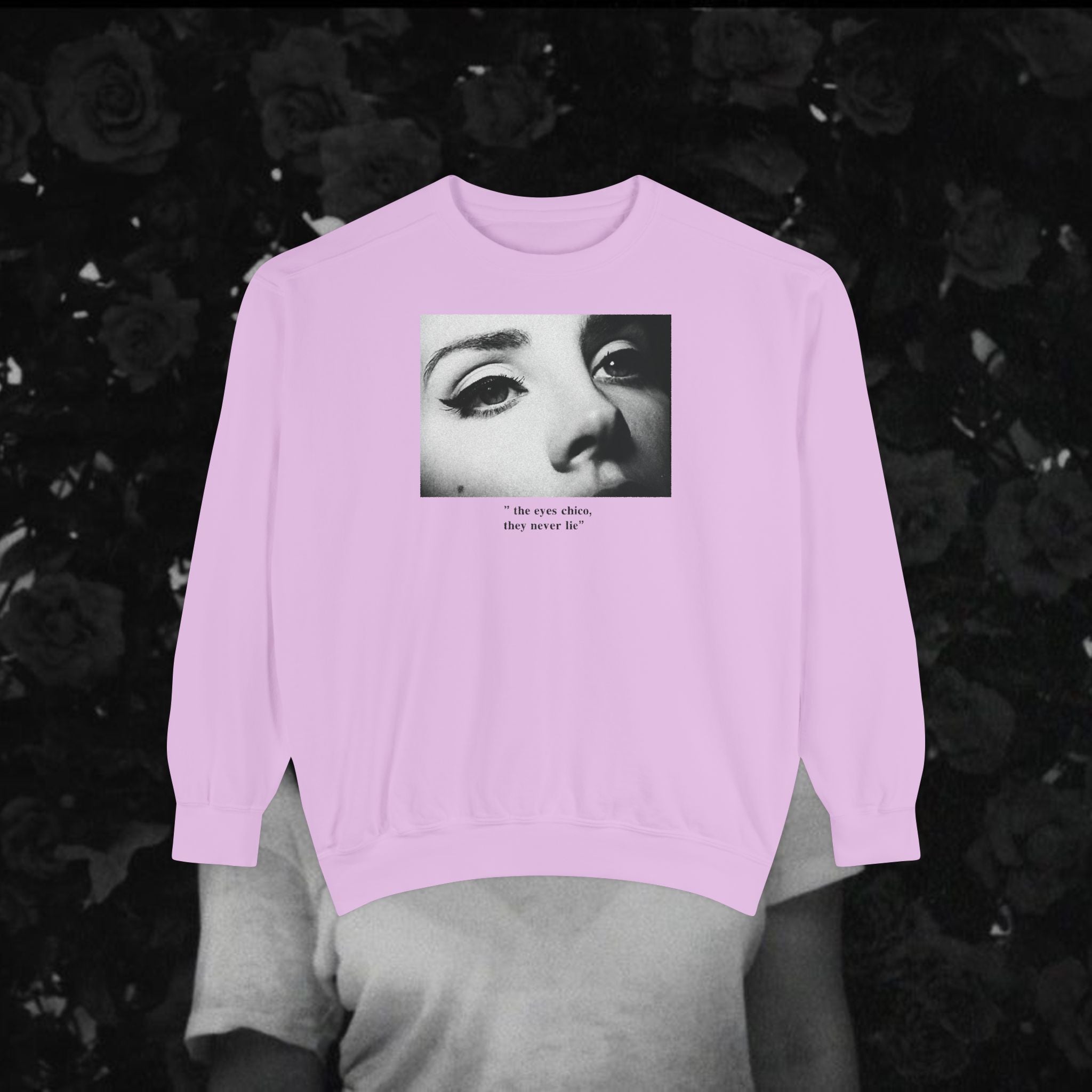 "the eyes chico'' - Lana Del Rey Sweatshirt Unisex