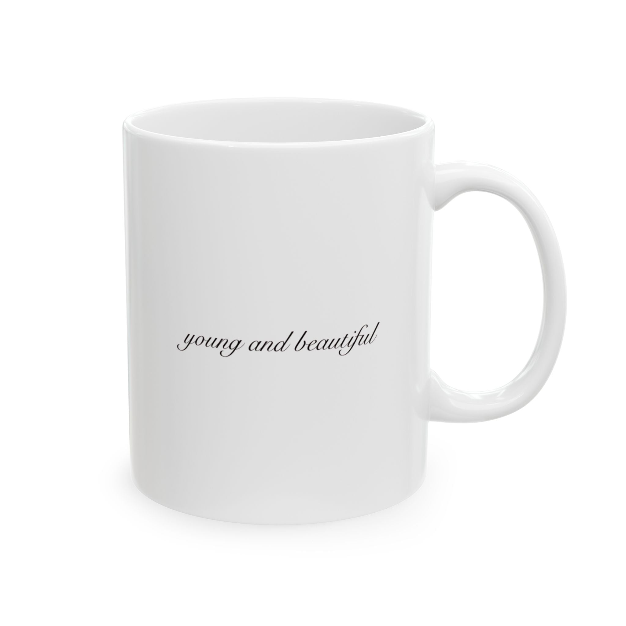 "Young and Beautiful" - Mug