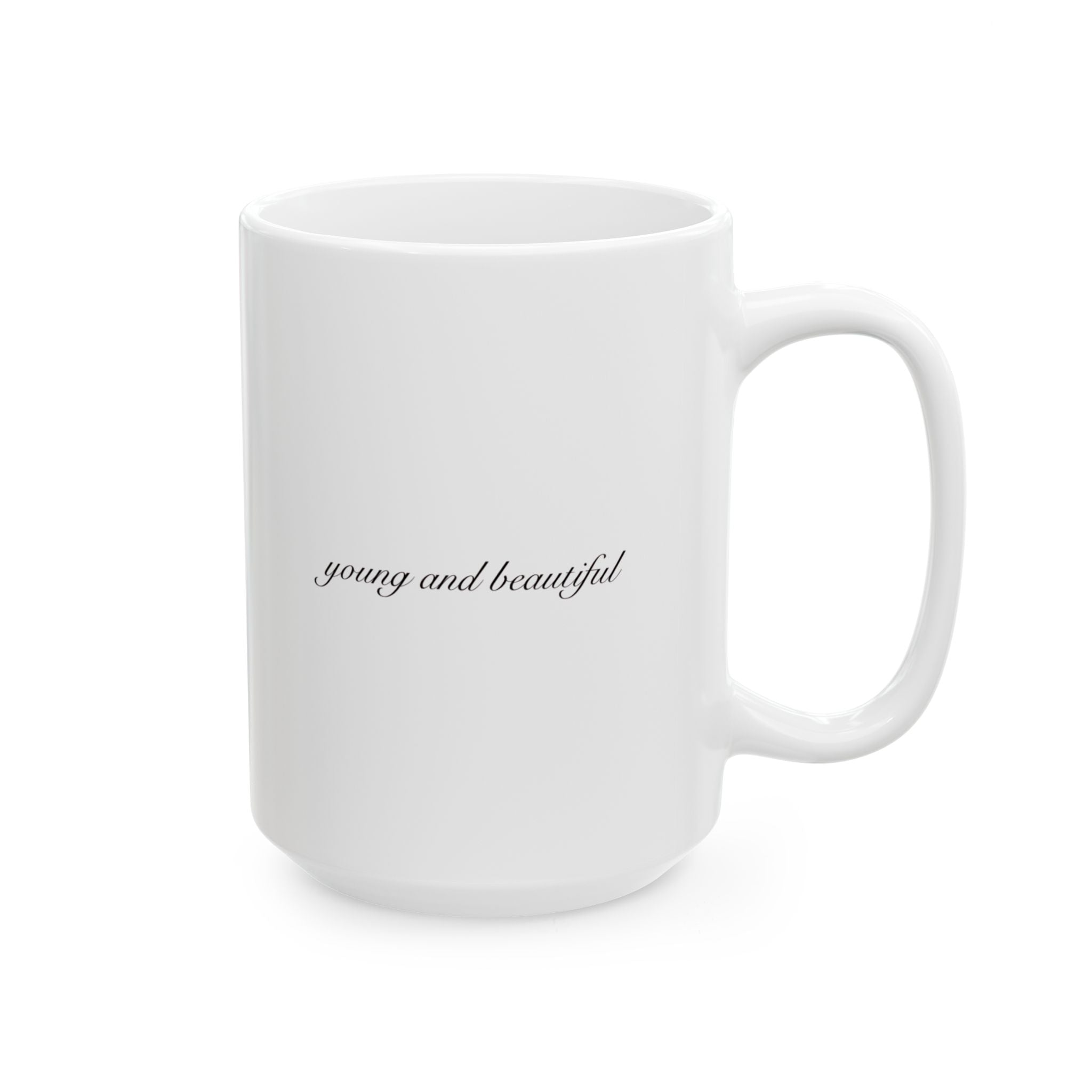 "Young and Beautiful" - Mug